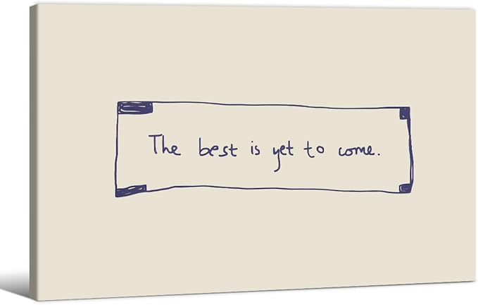 The Best Is Yet To Come Wall Art Blue and White Inspirational Affirmations Quotes Poster 16x24 inch Framed Funky Minimalist Horizontal Canvas Prints for Living Room Dorm Wall Decor