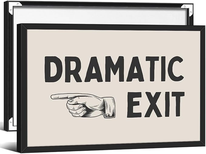Black and White Dramatic Exit Wall Art Funny Quote Poster 16x24 inch Black Framed Trendy FunMinimalist Typography Canvas Prints For Home Office and Hallway Wall Decor