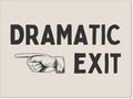 YYS Funny Dramatic Exit Sign Wall Art Vintage Black and White Quote Poster Trendy Minimalist Typography Canvas Prints For Home Office Hallway Wall Decor 12x16 inch Unframed