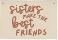Girls Room Decor, Sisters Make The Best Friends Banner Flag for Sisters Room Decoration，Boho Nursery Wall Decor Baby Toddler Kids Girls Bedroom Decor 30x20,girlroom