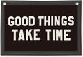 Good Things Take Time Wall Banner, Motivational Inspirational Canvas Banner for Kids Room, Classroom Decor, Positive Affirmations Wall Hanging for Nursery or Study Area