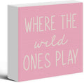 Where The Wild Ones Play Pink Wood Box Sign Desk Decor 5X5, Nursery Kids Room Wooden Block Sign Decorations for Playroom Toddler Boys Girls Room Wall Tabletop Shelf Decor