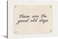 These Are the Good Old Days Wall Art Inspirational Quotes Poster 08x10 inch Framed Modern Minimalist Positive Affirmations Canvas Prints for Office Bedroom Wall Decor