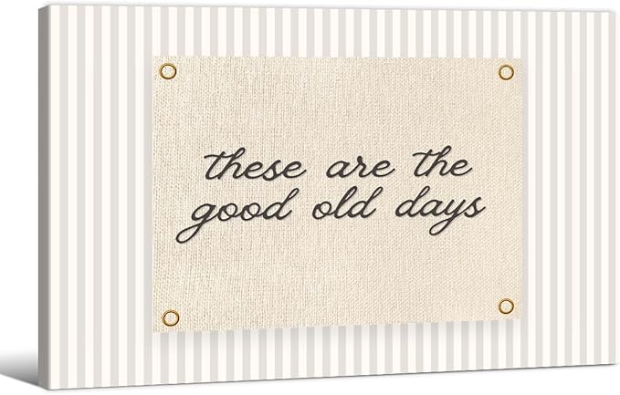 These Are the Good Old Days Wall Art Inspirational Quotes Poster 16x24 inch Framed Modern Minimalist Positive Affirmations Canvas Prints for Office Bedroom Wall Decor