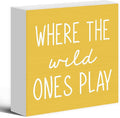 Where The Wild Ones Play Yellow Wood Box Sign Desk Decor 5X5, Nursery Kids Room Wooden Block Sign Decorations for Playroom Toddler Boys Girls Room Wall Tabletop Shelf Decor