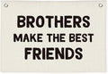 Brothers Make The Best Friends Banner, Boys Room Decor, Toddler Boy Linen Banner Wall Hanging Flag Decor for Nursery 20x30 - White