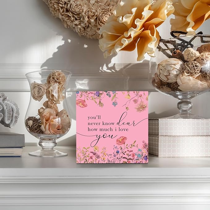 Motivational Pink Nursery Wooden Sign Desk Decor, You'll Never Know Dear How Much I Love You Decorative Signs for Baby Girl Room, Boho Floral Inspirational Home Sign Shelf Desk Decor 5x5 Inch