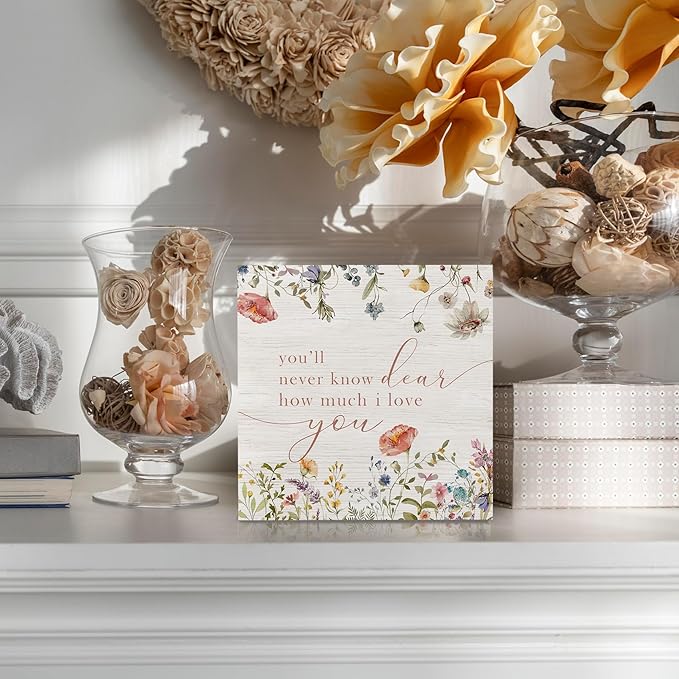 Boho Flower Nursery Beige Wooden Sign Desk Decor, Wildflower Floral Decorative Signs for Baby Girl Room Nursery, You'll Never Know Dear How Much I Love You Sign Home Shelf Desk Decor 6x6 Inch