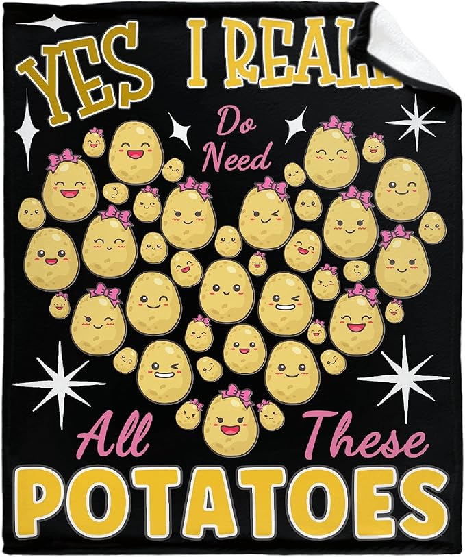 Yes I Really Do Need All These Potatoes Blanket Gifts Warm Cozy Soft Flannel Throw for Bed Couch Sofa Home Decoration 120”×90” Extra Large for Family