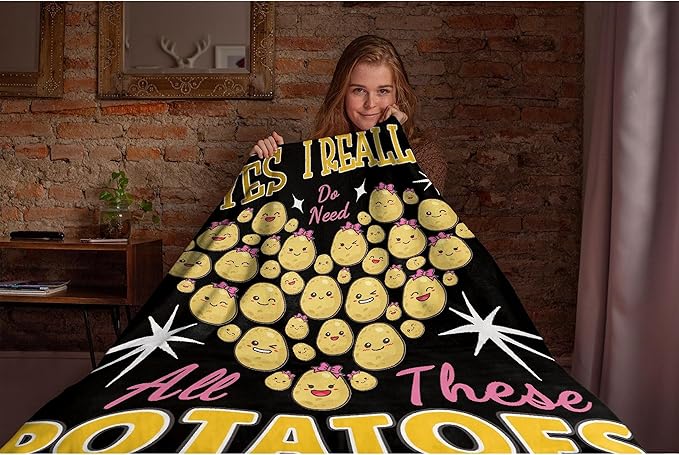 Yes I Really Do Need All These Potatoes Blanket Gifts Warm Cozy Soft Flannel Throw for Bed Couch Sofa Home Decoration 60”×50” Medium for Teen